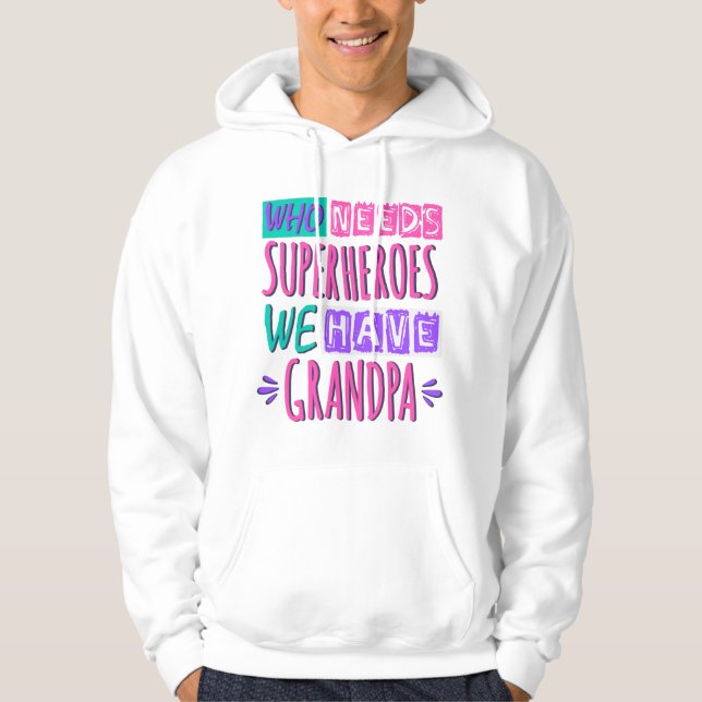 Vem behöver superhjältar vi har morfar hoodie (Framsida)