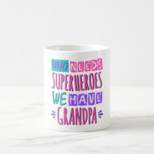 Vem behöver superhjältar vi har morfar kaffemugg