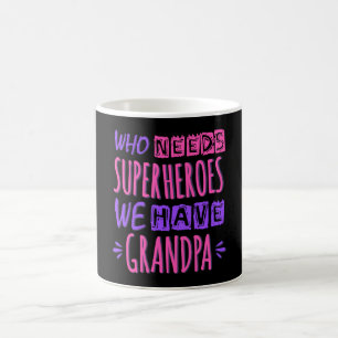 Vem behöver superhjältar vi har morfar kaffemugg