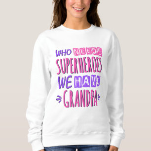 Vem behöver superhjältar vi har morfar t shirt