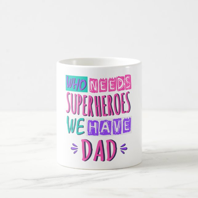 Vem behöver superhjältar vi har pappa kaffemugg (Center)