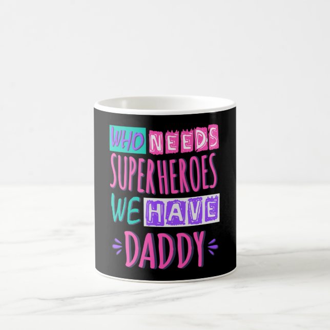 Vem behöver superhjältar vi har pappa kaffemugg (Center)
