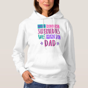 Vem behöver superhjältar vi har pappa t shirt