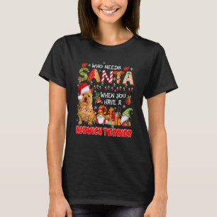 Vem behöver tomte när man har en Norwich Terrier T Shirt