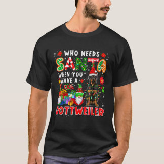 Vem behöver tomte när man har en Rottweiler Tomte T Shirt