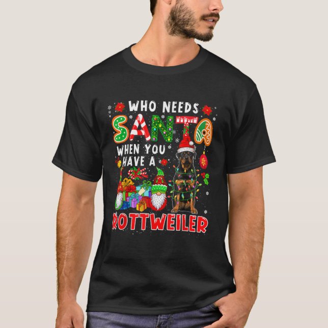 Vem behöver tomte när man har en Rottweiler Tomte  T Shirt (Framsida)