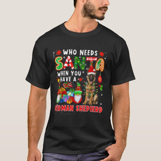 Vem behöver tomte när man har tyska herde tomte gö t shirt (Framsida)