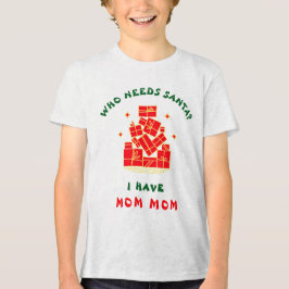 Vem behöver tomten? Jag har Mormor Jul T Shirt