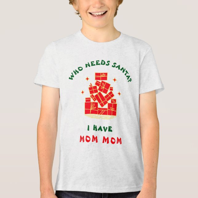 Vem behöver tomten? Jag har Mormor Jul T Shirt (Framsida)