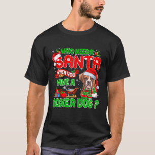Vem behöver tomten när du har Boxer Hund Santa Paj T Shirt