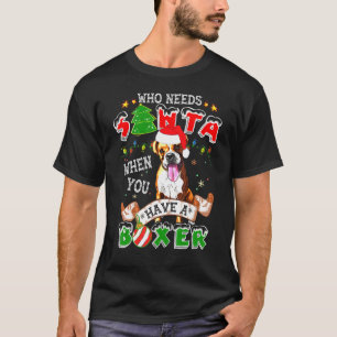 Vem behöver tomten när du har en Boxer Hund Christ T Shirt
