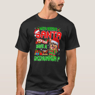 Vem behöver tomten när du har en Chihuahua Santa X T Shirt