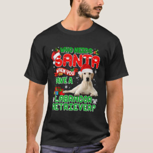 Vem behöver tomten när du har en labradorestauratö t shirt