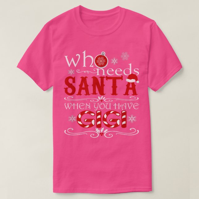 Vem behöver tomten när du har GIGI T Cute Christma Shirt (Design framsida)