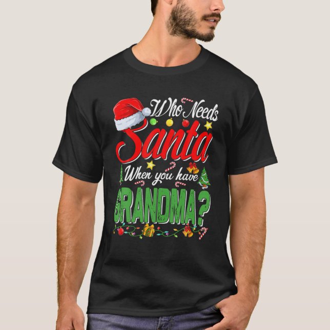 Vem behöver tomten när du har mormor jul? t shirt (Framsida)