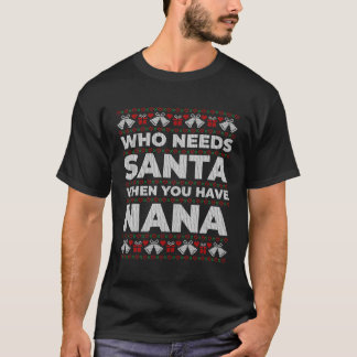Vem behöver tomten när du har Nana Ugly Sweater fo T Shirt