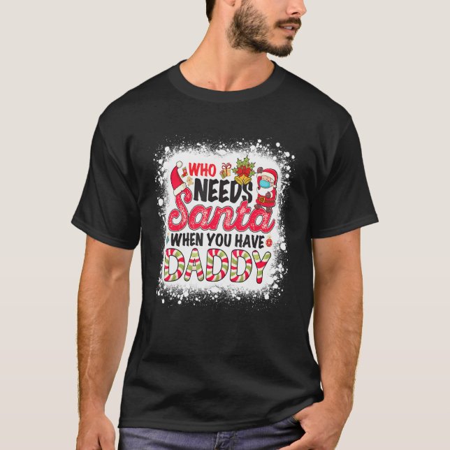 Vem behöver tomten när du har pappa? t shirt (Framsida)