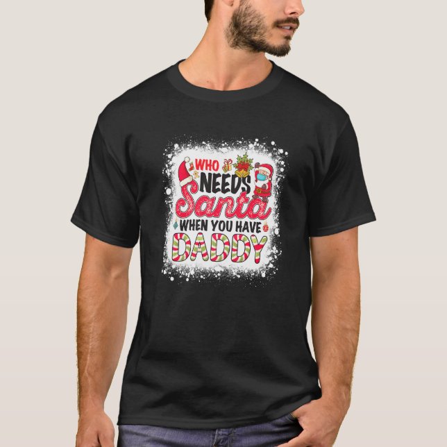 Vem behöver tomten när du har pappa? t shirt (Framsida)