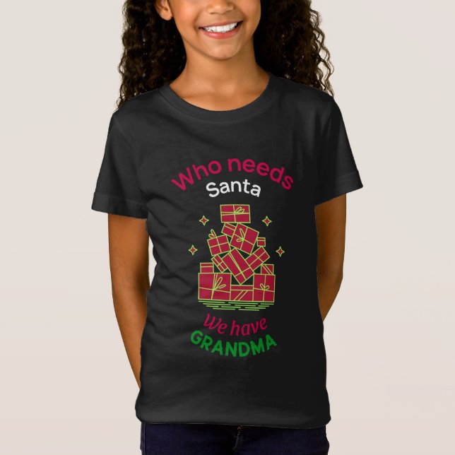 Vem behöver tomten.. Vi har mormor. T Shirt (Framsida)