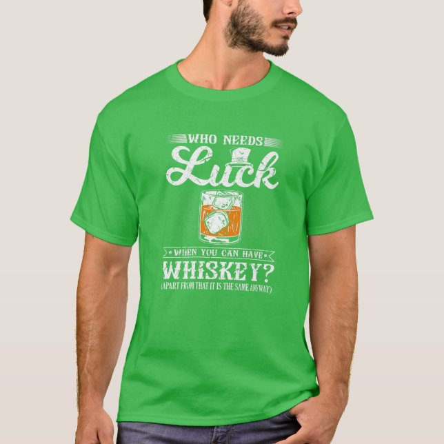 Vem behöver Tur, en fin St patricks day Whiskey Dr T Shirt (Framsida)