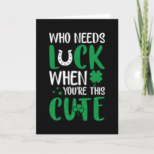 Vem behöver tur när du är söt St patricks day Kort
