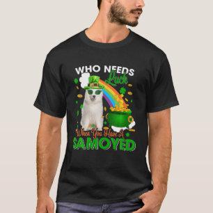 Vem behöver Tur när du har ett samfärat Lycklig Pa T Shirt