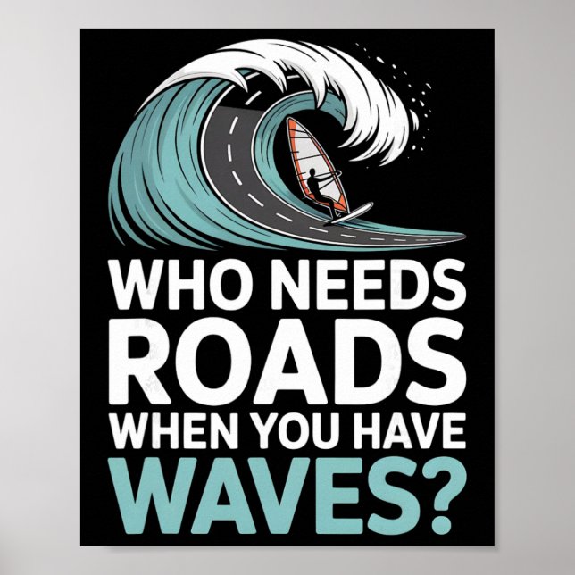 Vem behöver vägar när man har vågor Vindsurfing Oc Poster (Framsidan)