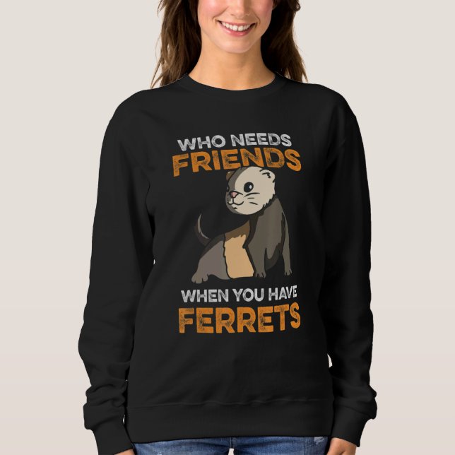 Vem behöver vänner när du har illrar t shirt (Framsida)