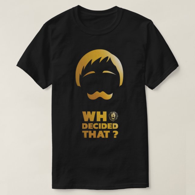 Vem beslutade det t shirt (Design framsida)