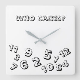 Vem bryr sig om tidsbegränsningen fyrkantig klocka