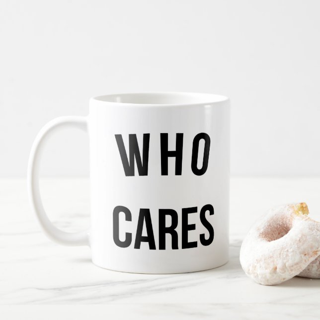 Vem Cares Funny Quote Kaffemugg (Med munk)