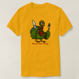 Vem dig som kallar en Turkiet? Personlig Tee Shirt