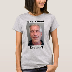 Vem dödade Epstein? T-Shirt
