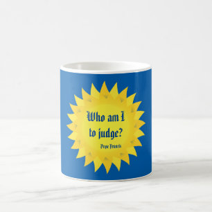 Vem förmiddag mig som ska bedömas? Pope Francis Kaffemugg