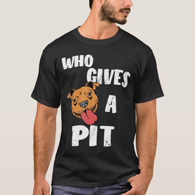 Vem Ge A Pit Pitbull Pit Bull Terrier T Shirt (Framsida)