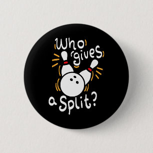 Vem Ge A Split - Funny Bowling Pun Knapp