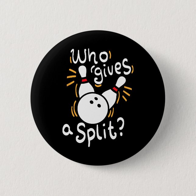 Vem Ge A Split - Funny Bowling Pun Knapp (Framsida)