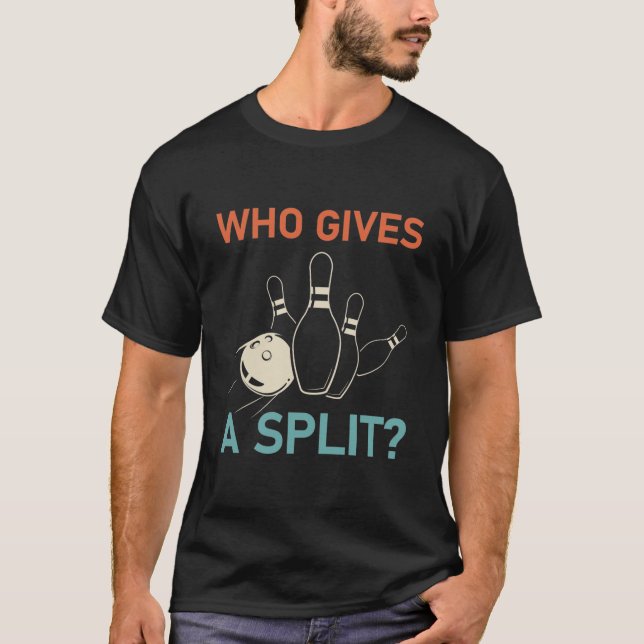 Vem Ge a Split - Funny Bowling T Shirt (Framsida)