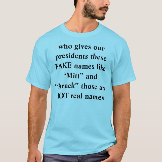 vem ger våra presidenter, FEJKAR dessa namn gillar T Shirt (Framsida)