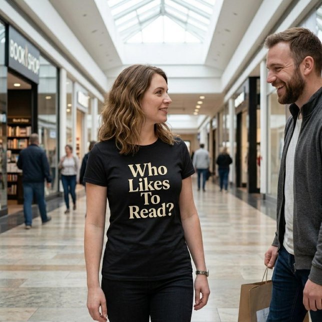 Vem Gillar Att Läsa? Läsning T Shirt (Skapare uppladdad)