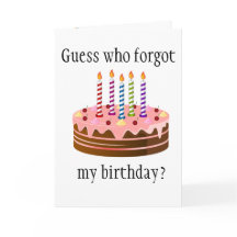 Vem glömde min födelsedag?