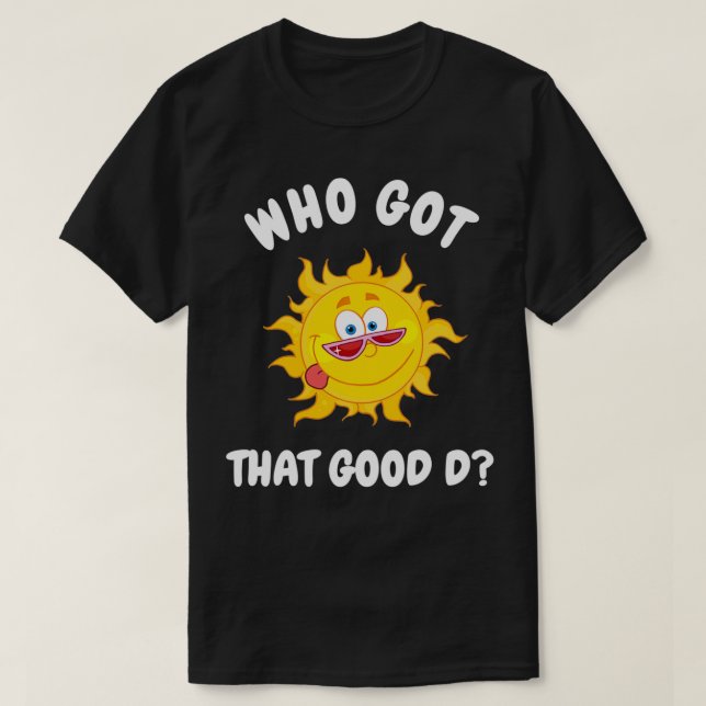 Vem Har Bra D Lycklig Sol vitamin Se Seual PRI T Shirt (Design framsida)