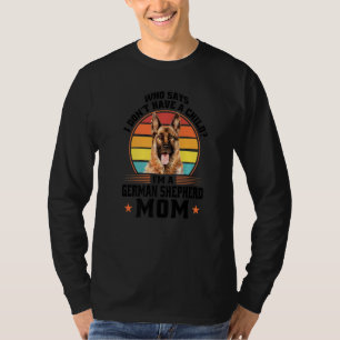 Vem jag är tysk herde Mamma Hund Pet Owner? T Shirt