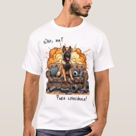 Vem, jag? Ren tillfällighet! MALINOIS T Shirt