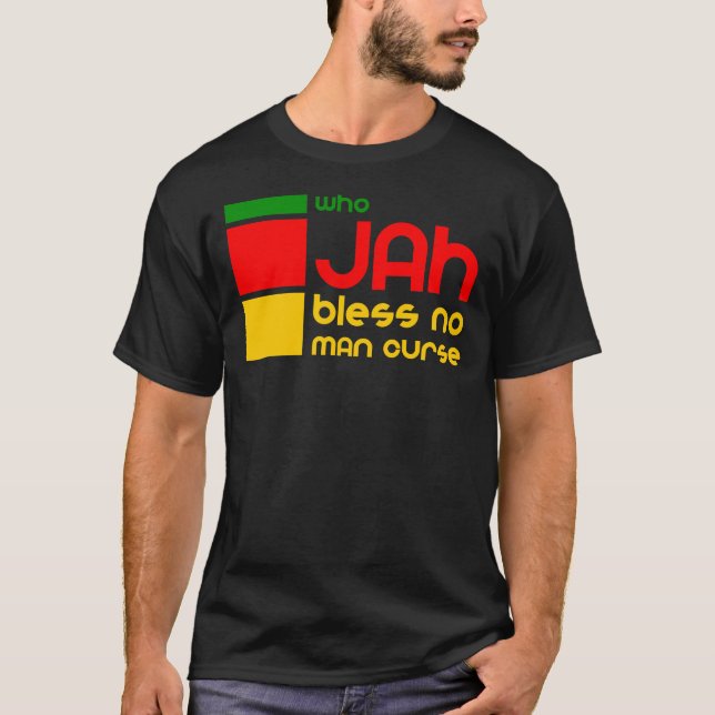 Vem Jah Bless No Man Curse - endast Rasta Good Vib T Shirt (Framsida)