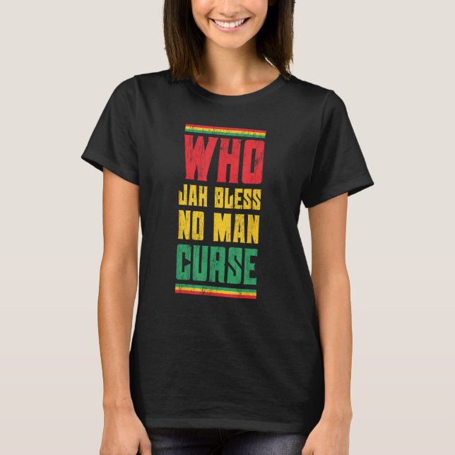 Vem Jah Bless No Man Curse Reggae Stil Design T Shirt (Framsida)
