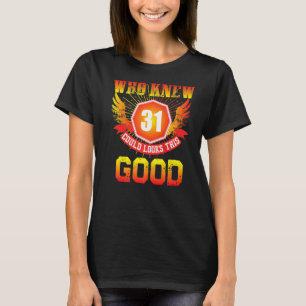 Vem kände 31 år gammal och såg den här Bra 31an på T Shirt