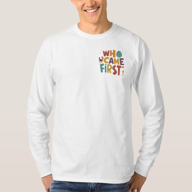 Vem kom först t shirt (Framsida)