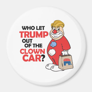 Vem l5At trumf ut ur clownbilen - Anti-Trumf -. Magnet