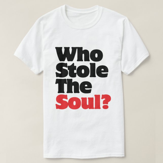 Vem lagrar Soul? T-shirt (Design framsida)